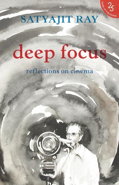 Knjiga Deep Focus: Satyajit Ray