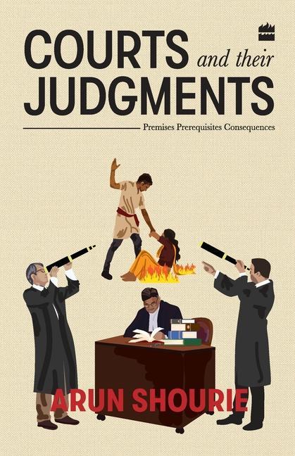 Book Courts and their judgements Arun Shourie