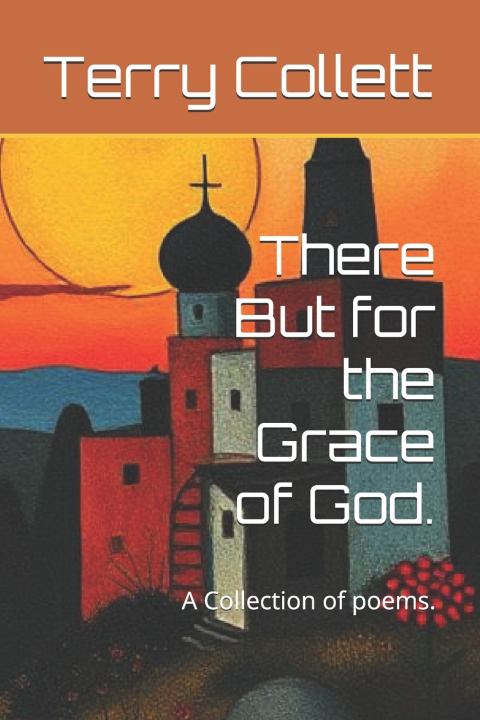 Knjiga There But for the Grace of God. Collett Terry Collett