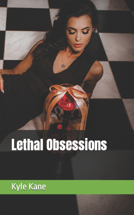 Knjiga Lethal Obsessions Kyle Kane