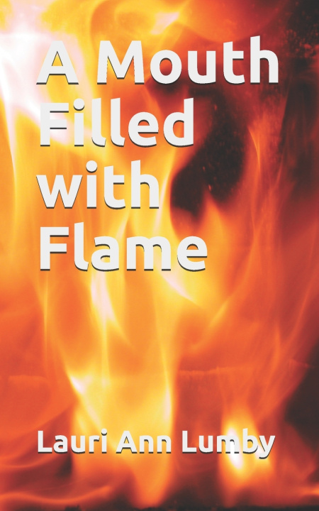 Knjiga Mouth Filled with Flame Lauri Ann Lumby