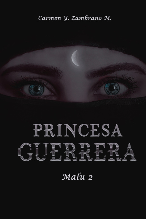 Knjiga Princesa Guerrera Carmen Y Zambrano