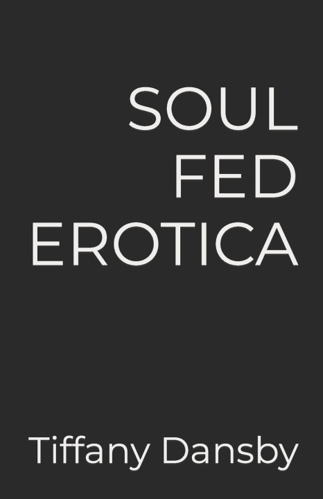 Knjiga Soul Fed Erotica Dansby Tiffany Dansby