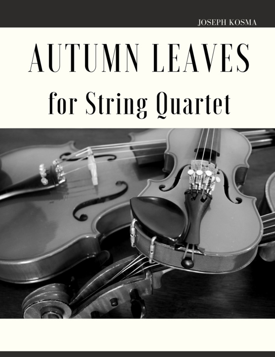 Knjiga Autumn Leaves for String Quartet Joseph Kosma