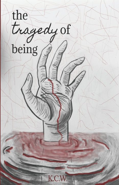 Knjiga Tragedy of Being W. K. C. W.
