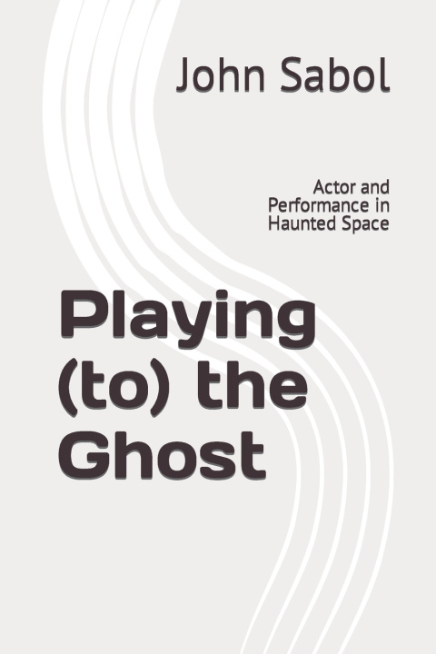 Boek Playing (to) the Ghost John G Sabol