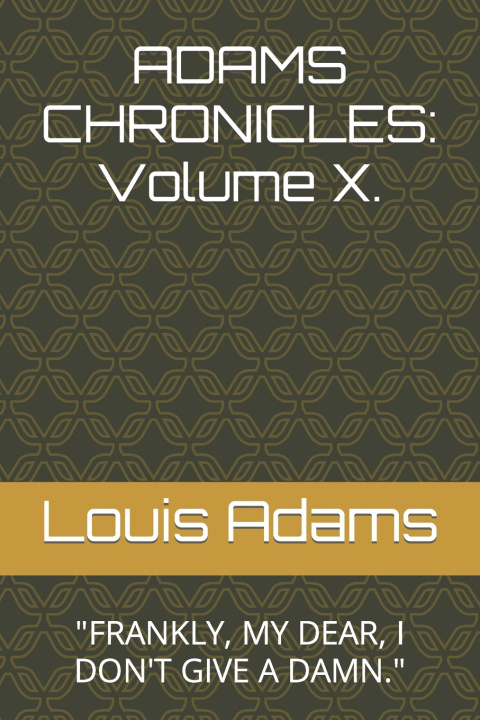 Knjiga Adams Chronicles Adams Louis E. Adams