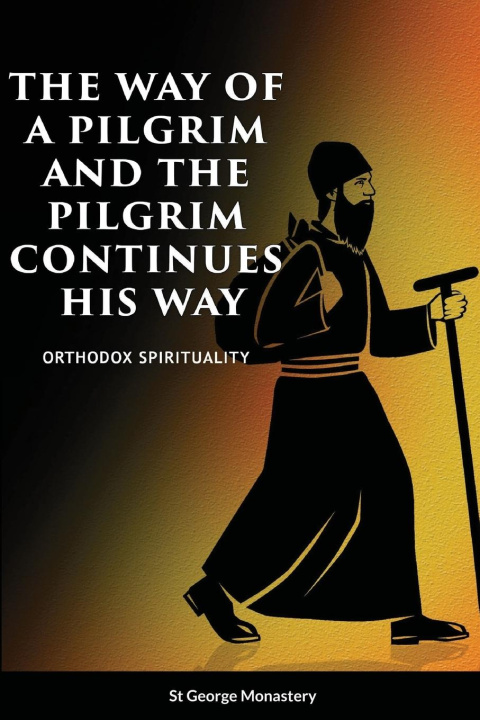 Knjiga Way of a Pilgrim and A Pilgrim Continues His Way Nun Christina