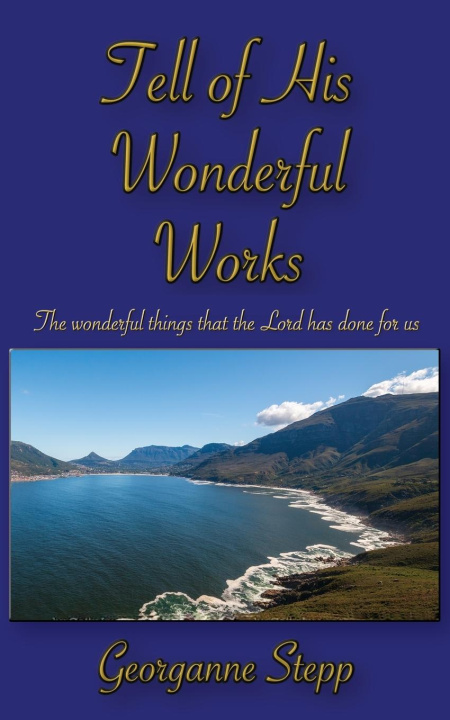 Knjiga Tell of His Wonderful Works Georganne Stepp