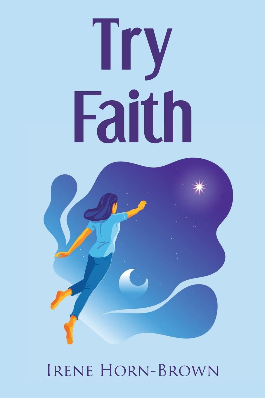 Knjiga Try Faith Irene Horn-Brown