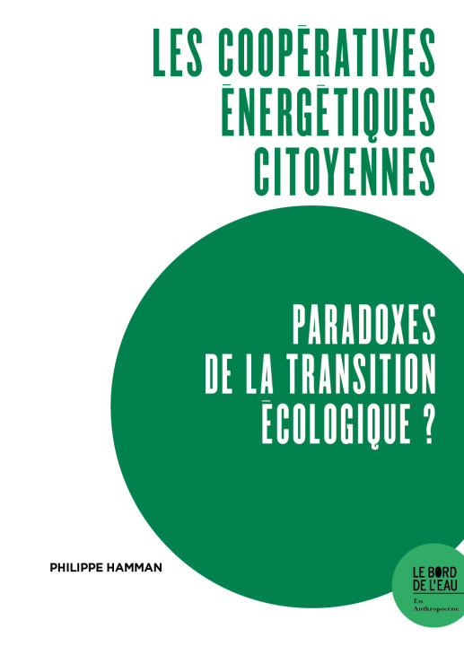 Kniha Les coopératives énergétiques citoyennes, paradoxes de la transition écologique ? Philippe Hamman