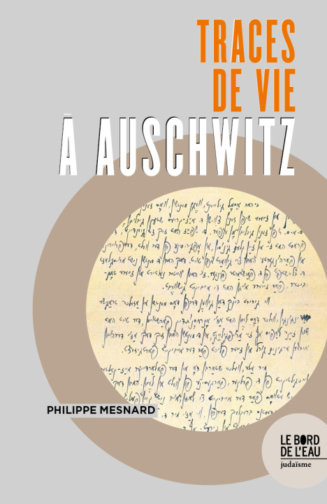 Knjiga Traces de vie à Auschwitz Philippe Mesnard