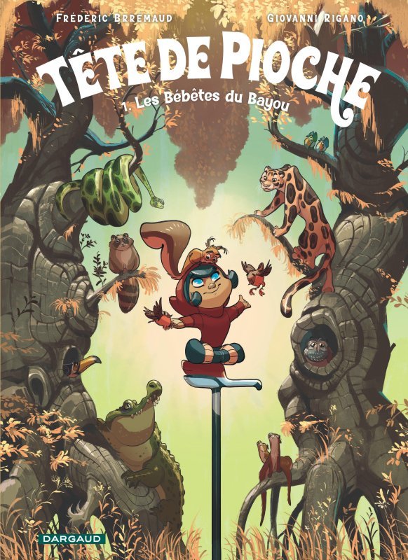 Book Tête de Pioche  - Tome 1 - Les Bébêtes du Bayou BRREMAUD