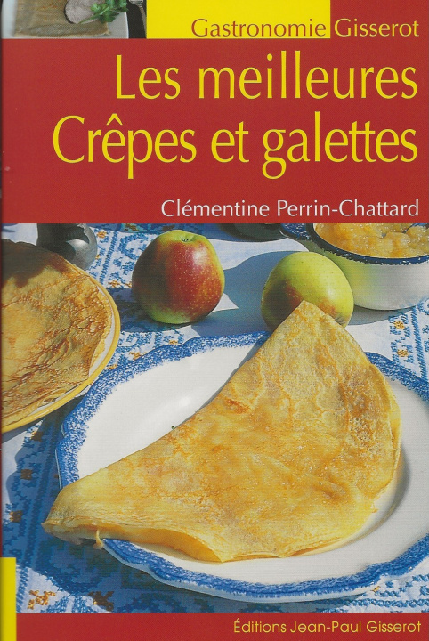 Kniha LES MEILLEURES CREPES ET GALETTES Perrin-Chattard