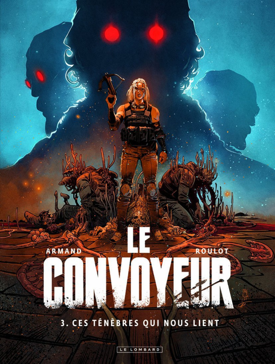 Knjiga Le Convoyeur - Tome 3 - Ces ténèbres qui nous lient Roulot Tristan