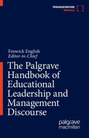 Könyv Palgrave Handbook of Educational Leadership and Management Discourse Fenwick English