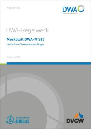 Kniha Merkblatt DWA-M 363 Herkunft und Verwertung von Biogas Abwasser und Abfall e.V. DWA Deutsche Vereinigung für Wasserwirtschaft
