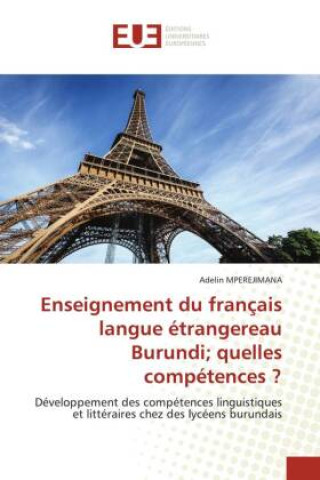 Kniha Enseignement du francais langue etrangereau Burundi; quelles competences ? 