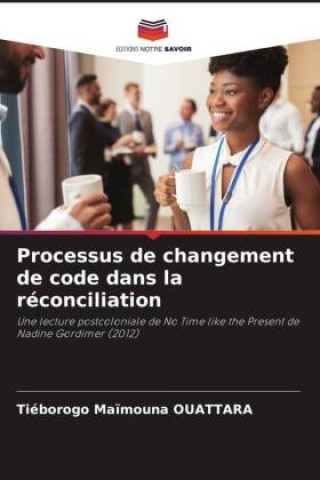 Knjiga Processus de changement de code dans la réconciliation Tiéborogo Maïmouna OUATTARA