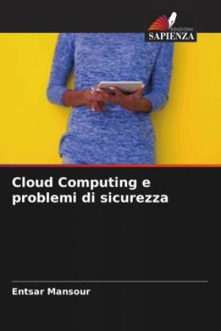 Knjiga Cloud Computing e problemi di sicurezza Entsar Mansour