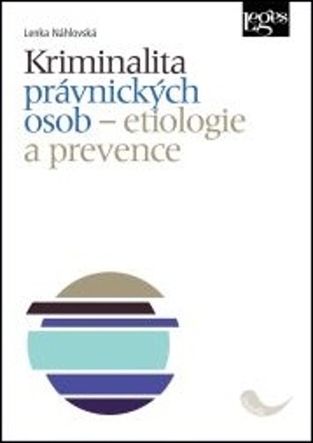 Kniha Kriminalita právnických osob Lenka Náhlovská
