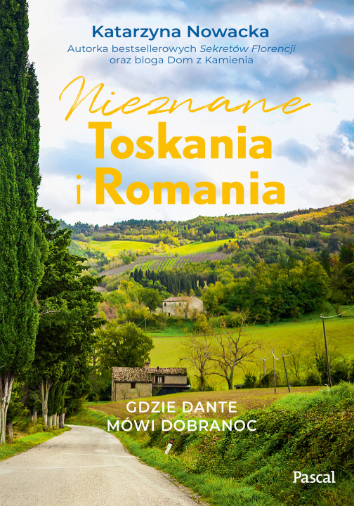 Carte Nieznane Toskania i Romania. Gdzie Dante mówi dobranoc Katarzyna Nowacka