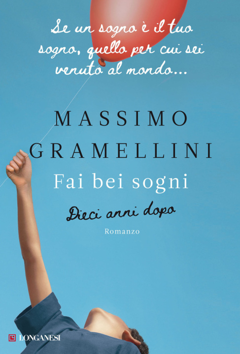Könyv Fai bei sogni. Dieci anni dopo Massimo Gramellini