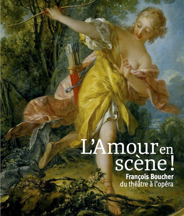 Kniha L'amour en scène ! François Boucher, du théâtre à l'opéra. 