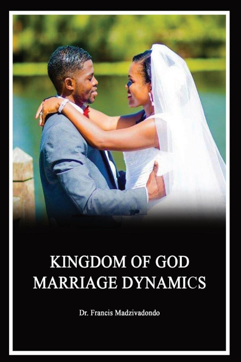 Knjiga Marrriage Dynamics Dr Francis Madzivadondo