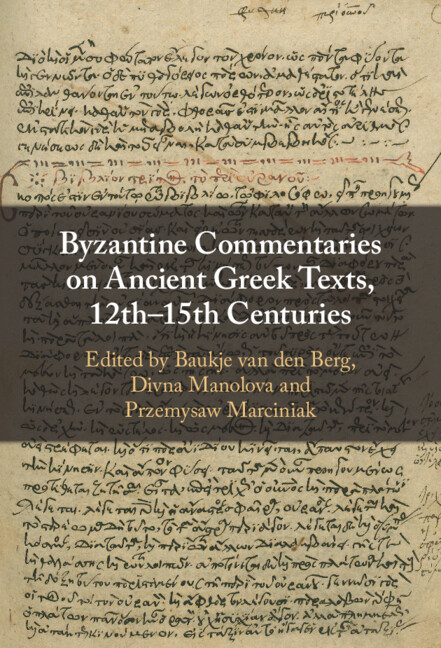 Carte Byzantine Commentaries on Ancient Greek Texts, 12th-15th Centuries Baukje van den Berg