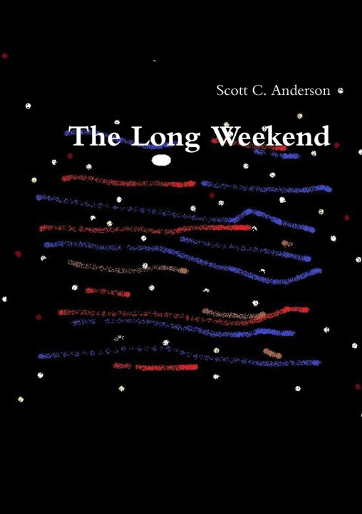 Knjiga Long Weekend Scott C. Anderson