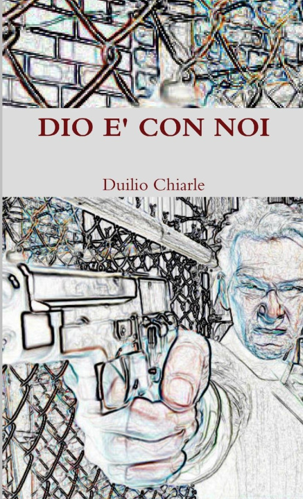 Knjiga DIO E' CON NOI Duilio Chiarle