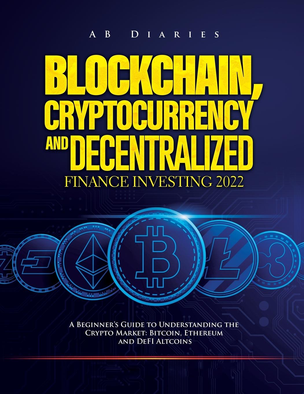 Kniha Blockchain, Cryptocurrency and Decentralized Finance Investing 2022 