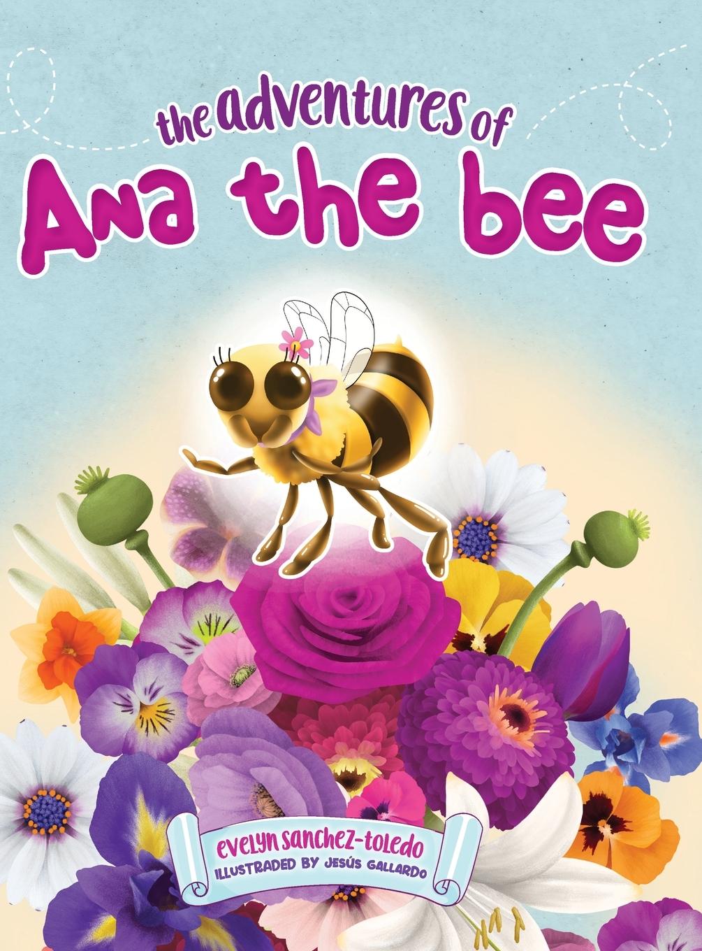 Knjiga Adventures of Ana the Bee Evelyn Sanchez-Toledo