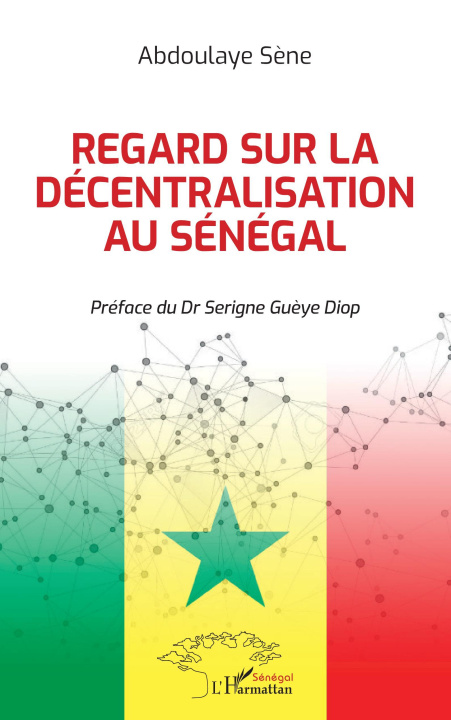 Könyv Regard sur la décentralisation au Sénégal Sène