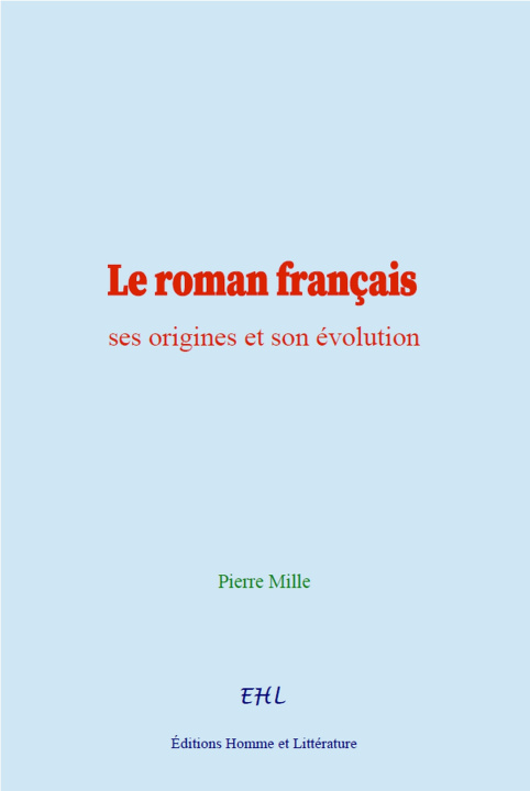 Kniha Le roman français: ses origines et son évolution Mille