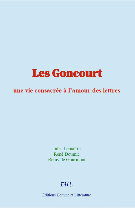 Kniha Les Goncourt: une vie consacrée à l’amour des lettres Lemaître