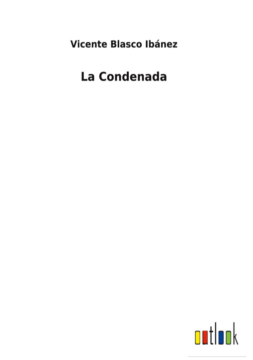 Knjiga Condenada Vicente Blasco Ibánez