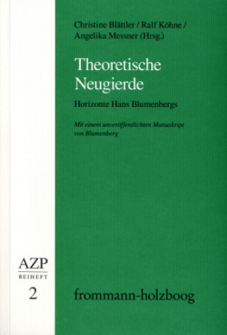 Könyv Theoretische Neugierde. Horizonte Hans Blumenbergs Michael Hampe