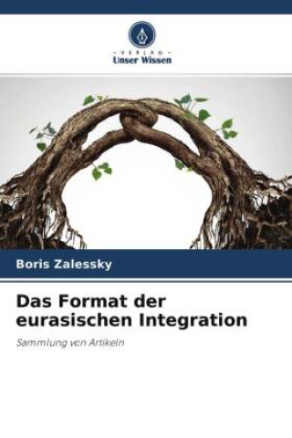 Knjiga Das Format der eurasischen Integration Boris Zalessky