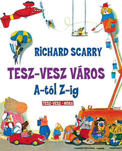 Book Tesz-Vesz város A-tól Z-ig Richard Scarry