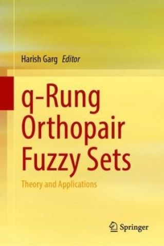 Könyv q-Rung Orthopair Fuzzy Sets Harish Garg