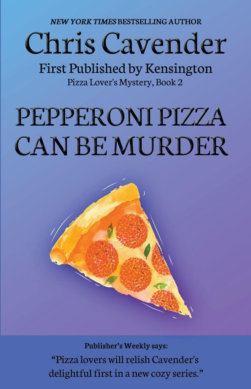 Boek Pepperoni Pizza Can Be Murder Chris Cavender