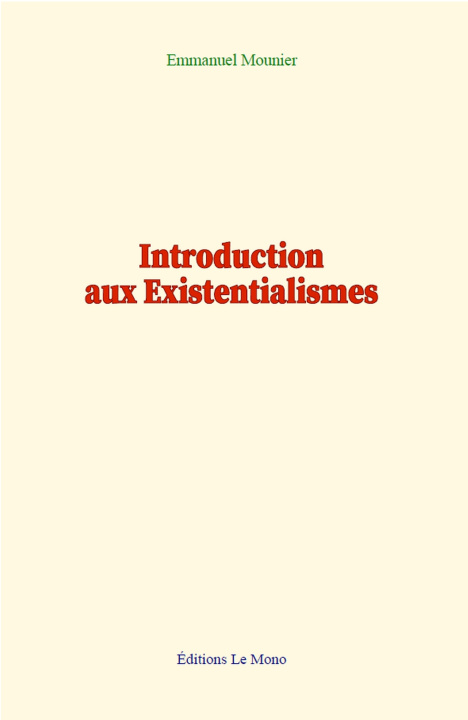 Kniha Introduction aux Existentialismes Mounier