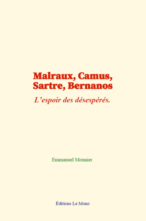 Kniha Malraux, Camus, Sartre, Bernanos Mounier