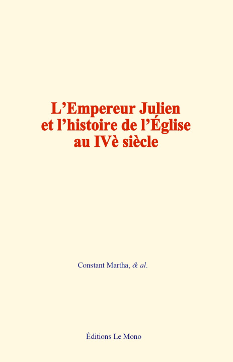 Kniha L’Empereur Julien et l’histoire de l’Église au IVe siècle Martha