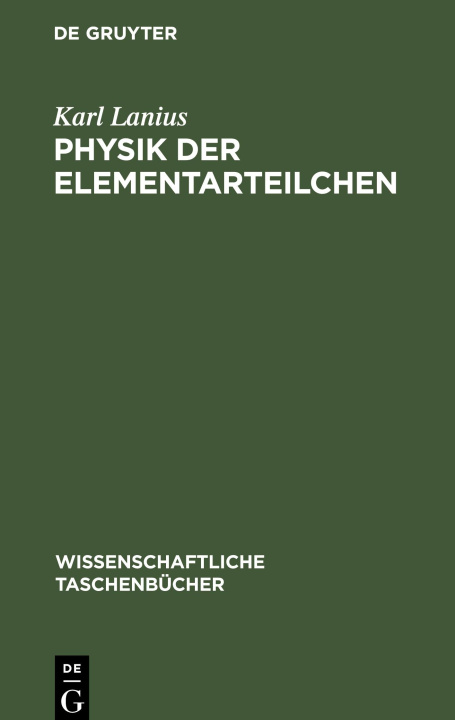 Buch Physik der Elementarteilchen Karl Lanius