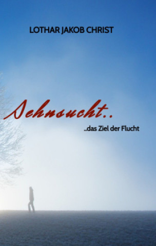 Book Sehnsucht.. Lothar Jakob Christ