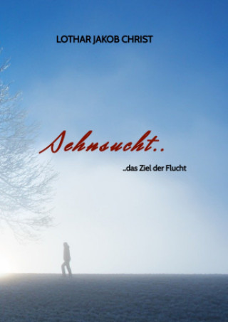 Book Sehnsucht.. Lothar Jakob Christ