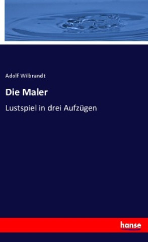 Knjiga Die Maler Adolf von Wilbrandt